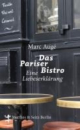 Augé, Marc: Das Pariser Bistro idegen