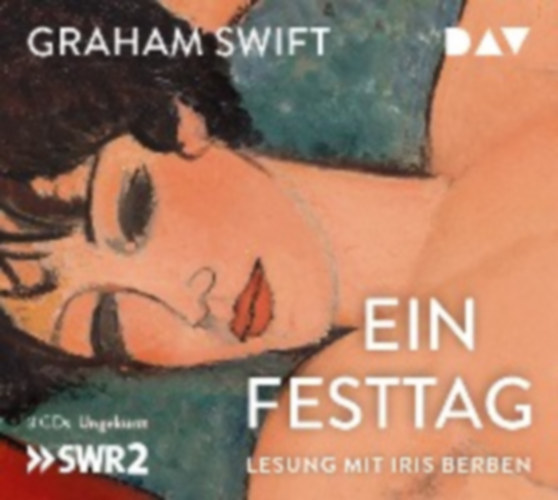 Swift, Graham: Swift, G: Festtag/3 CDs idegen
