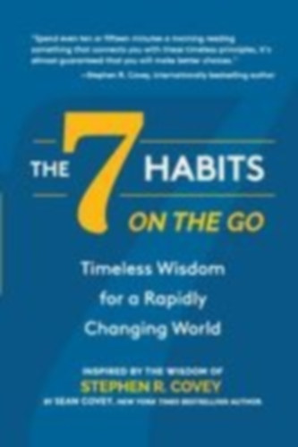 Covey, Sean - Covey, Stephen R: The 7 Habits on the Go idegen