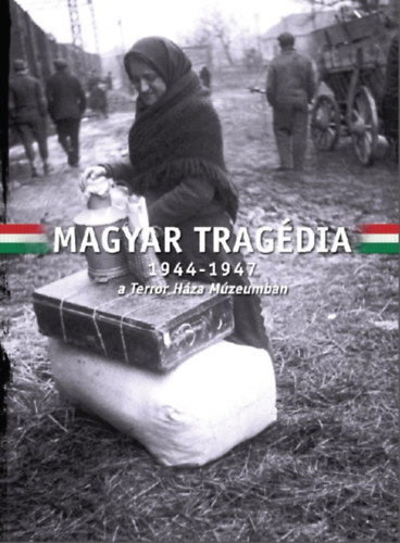 Magyar Tragédia - 1944-1947 antikvár