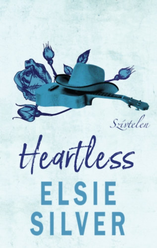 Elsie Silver: Heartless - Szívtelen e-Könyv