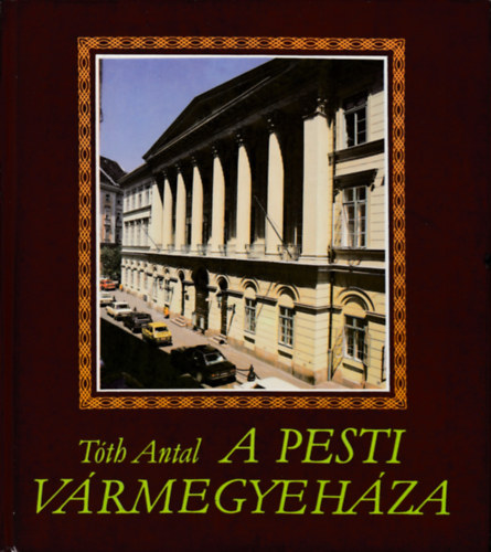 Tóth Antal: A pesti Vármegyeháza antikvár
