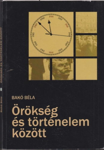 Bakó Béla: Örökség és történelem között antikvár