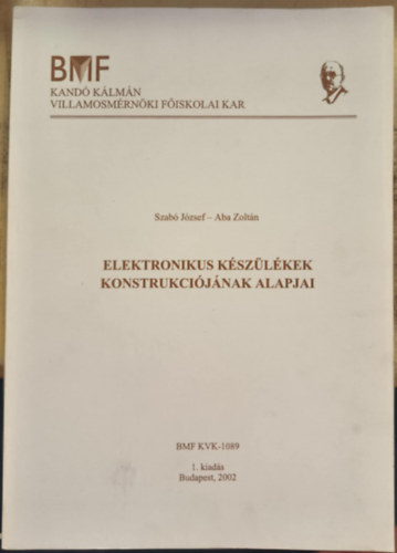Szabó József, Aba Zoltán: Elektronikus készülékek konstrukciójának alapjai antikvár