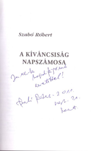 Szabó Róbert: A kíváncsiság napszámosa (dedikált) - Dedikált antikvár