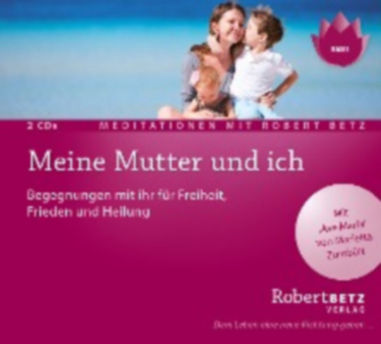 Betz, Robert T.: Meine Mutter und ich - Meditations-Doppel-CD idegen