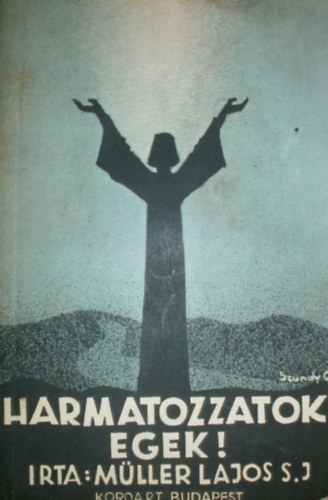 Müller Lajos: Harmatozzatok egek! antikvár