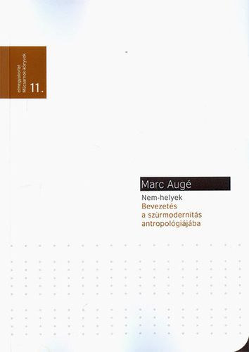 Marc Augé: Nem-helyek (Bevezetés a szürmodernitás antropológiájába) könyv