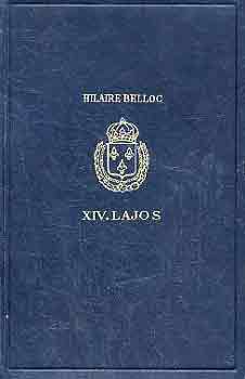 Hilaire Belloc: XIV. Lajos a diktátor király antikvár