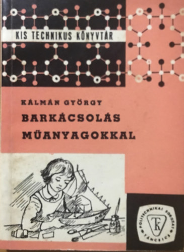 Kálmán György: Barkácsolás műanyagokkal antikvár
