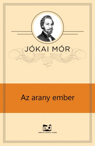 Jókai Mór: Az arany ember e-Könyv