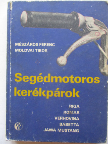 Mészáros Tibor-Moldvai Tibor: Segédmotoros kerékpárok antikvár