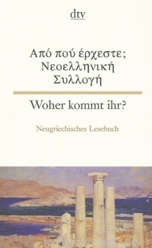 Woher kommt ihr? Neugriechisches lesebuch (görög-német) antikvár