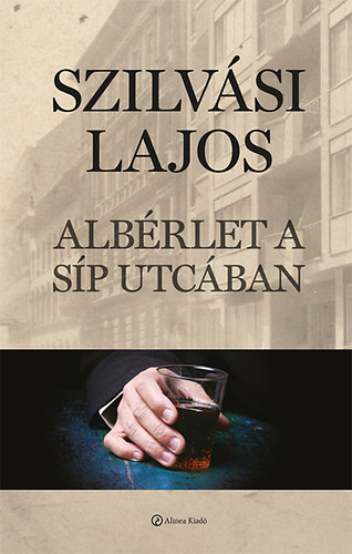 Szilvási Lajos: Albérlet a Síp utcában könyv