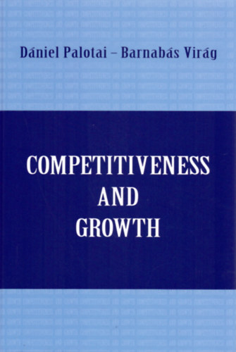 Palotai Dániel, Virág Barnabás: Competitiveness and Growth idegen