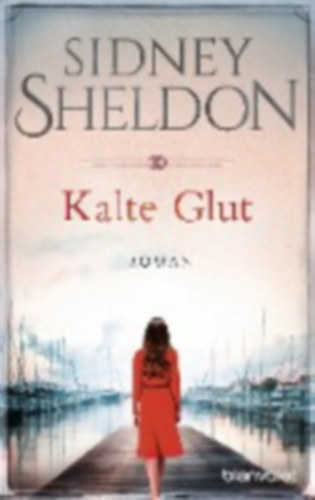 Sheldon, Sidney: Kalte Glut idegen