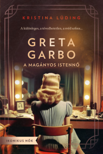 Kristina Lüding: Greta Garbo - A magányos istennő antikvár