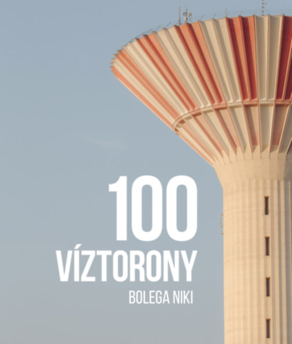 Bolega Niki: 100 víztorony könyv