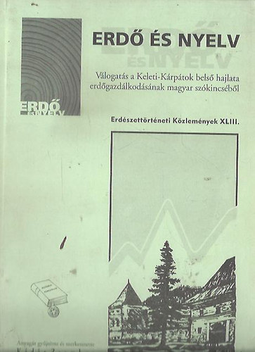 Kádár Zsombor szerk.: Erdő és nyelv (Erdészettörténeti Közlemények XLIII.) antikvár