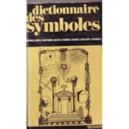 Jean Chevalier; Alain Gheerbrant: Dictionnaire des symboles Che á G antikvár