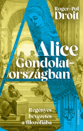 Droit, Roger-pol: Alice Gondolatországban könyv
