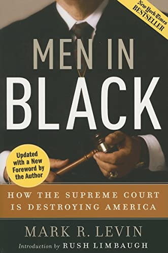 Mark R. Levin: Men in Black: How the Supreme Court Is Destroying America antikvár