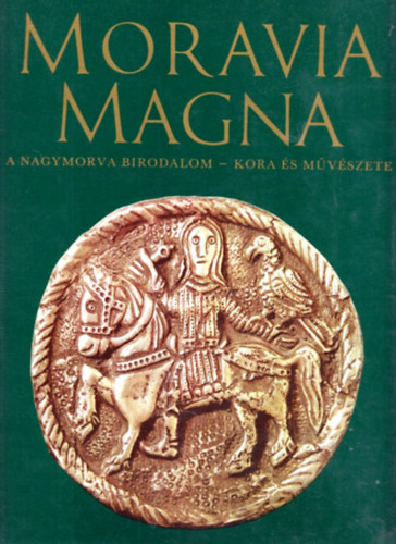 Jan Dekan: Moravia Magna: A Nagymorva Birodalom kora és művészete antikvár