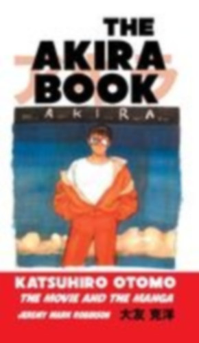 Robinson, Jeremy Mark: THE AKIRA BOOK idegen