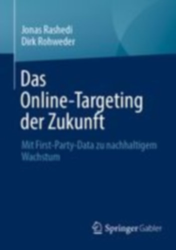 Rohweder, Dirk - Rashedi, Jonas: Das Online-Targeting der Zukunft idegen