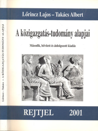 Lőrincz Lajos, Takács Albert: A közigazgatás-tudomány alapjai (2., bővített és átdolgozott kiadás) antikvár