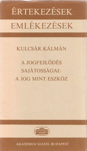 Kulcsár Kálmán: A jogfejlődés sajátosságai: a jog, mint eszköz antikvár