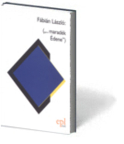 Fábián László: ("...maradék Édene") - Változatok egy arcon álomtól ébredésig) antikvár