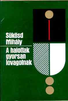 Sükösd Mihály: A halottak gyorsan lovagolnak antikvár