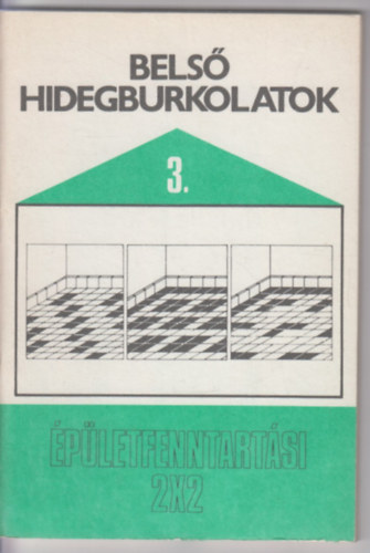 Csobaji Zsolt: Belső hidegburkolatok - (épületfenntartási 2x2) 3.füzet antikvár