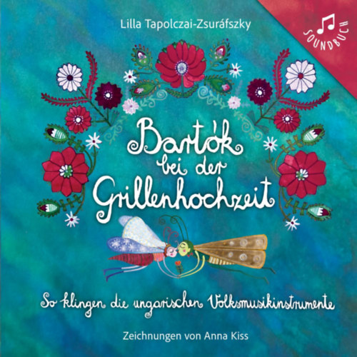 Tapolczai-Zsuráfszky Lilla: Bartók bei der Grillenhochzeit idegen