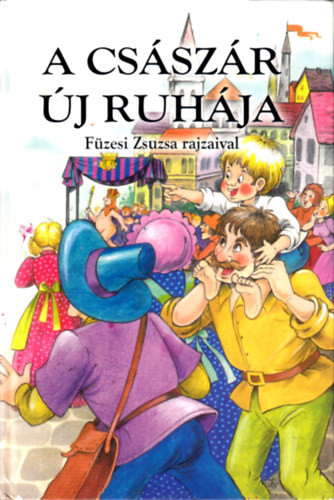 A császár új ruhája - A hóember - Lusta Henrik ( Füzesi Zsuzsa rajzaival) antikvár