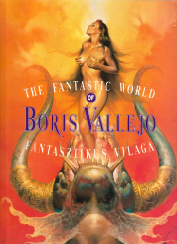 Morcsányi Géza: The fantastic world of Boris Vallejo - Boris Vallejo fantasztikus világa antikvár