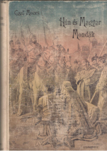 Gaál Mózes: Hún és magyar mondák antikvár