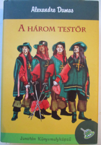 Alexandre Dumas: A három testőr (Jonatán Könyvmolyképző) antikvár