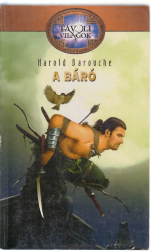 Harold Barouche: A báró (Távoli világok 5.) antikvár