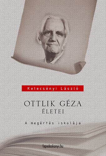 Kelecsényi László: Ottlik Géza életei antikvár