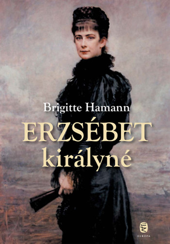 Brigitte Hamann: Erzsébet királyné könyv