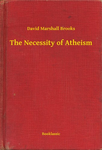 David Marshall Brooks: The Necessity of Atheism e-Könyv