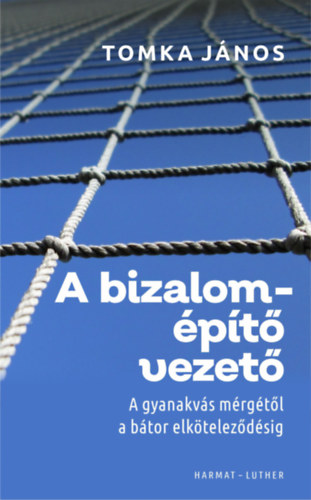 Tomka János: A bizalomépítő vezető könyv
