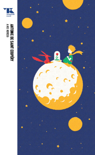 A kis herceg – Antoine de Saint-Exupéry