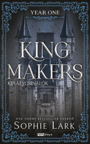 Sophie Lark: Kingmakers - Királycsinálók - Year One könyv
