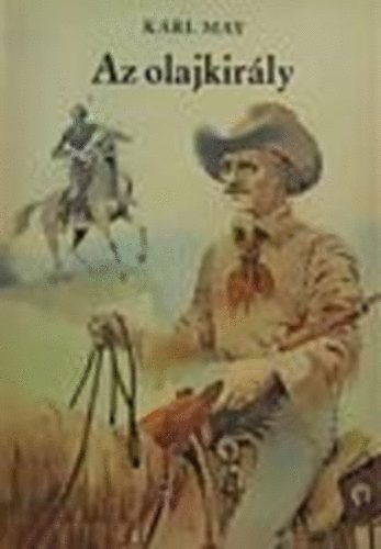 Karl May: Az Olajkirály - Del ölprinz antikvár