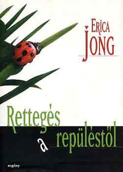 Erica Jong: Rettegés a repüléstől antikvár
