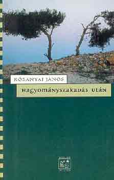 Kőbányai János: Hagyományszakadás után antikvár