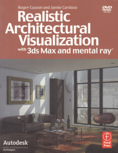 Roger Cusson, Jamie Cardoso: Realistic Architectural Visualization with 3ds Max and mental ray antikvár